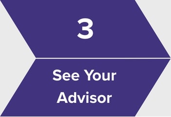 Step 3: See Your Advisor