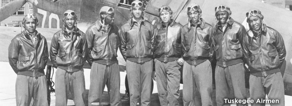 During World War II, the Tuskegee Airmen of the US Army Air Forces, “served with distinction in combat, and they contributed to the eventual integration of the U.S. armed services, with the U.S. Air Force leading the way.” Click here to learn more about the Tuskegee Airmen from the National Museum of the US Air Force.